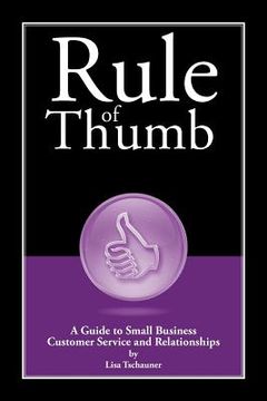 portada rule of thumb: a guide to small business customer service and relationship (en Inglés)
