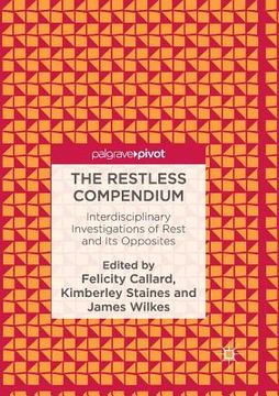 portada The Restless Compendium: Interdisciplinary Investigations of Rest and Its Opposites (en Inglés)