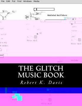 portada The Glitch Music Book: All About Glitch Aesthetic In Music (en Inglés)