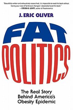 portada Fat Politics: The Real Story Behind America's Obesity Epidemic (en Inglés)