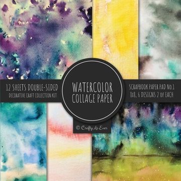 portada Watercolor Collage Paper for Scrapbooking: Abstract Paintings Colored Decorative Paper for Crafting (en Inglés)
