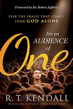 portada For an Audience of One: Seek the Praise That Comes From god Alone (en Inglés)
