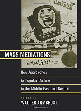 portada Mass Mediations: New Approaches to Popular Culture in the Middle East and Beyond 