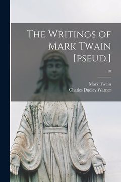 portada The Writings of Mark Twain [pseud.]; 18 (en Inglés)