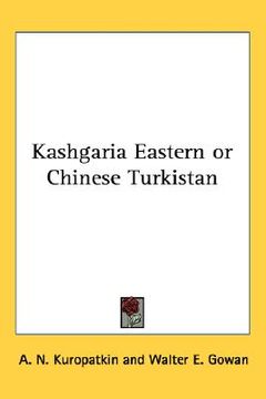 portada kashgaria eastern or chinese turkistan (en Inglés)