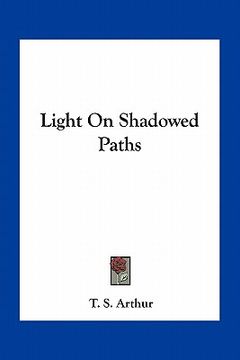 portada light on shadowed paths (en Inglés)