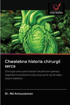 portada Chwalebna historia chirurgii serca (en Polaco)