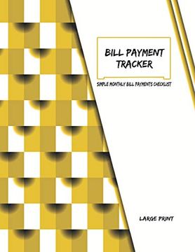 portada Bill Payment Tracker - Large Print: Simple Monthly Bill Payments Checklist (Volume) (in English)