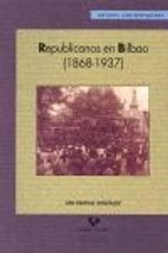 portada Republicanos en Bilbao (1868-1937) (Serie Historia Contemporánea)