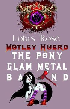 portada Mötley Hüerd, the Pony Glam Metal Band (en Inglés)