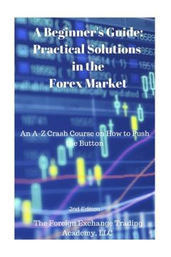 portada Practical Solutions in the Forex Market: A Crash Course on How to Push the Button (en Inglés)
