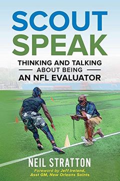 portada Scout Speak: Thinking & Talking About Being an nfl Evaluator (en Inglés)