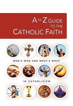 portada a to z guide to the catholic faith (en Inglés)