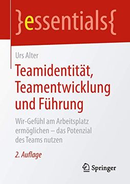 portada Teamidentität, Teamentwicklung und Führung: Wir-Gefühl am Arbeitsplatz Ermöglichen – das Potenzial des Teams Nutzen (en Alemán)