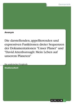 portada Die darstellenden, appellierenden und expressiven Funktionen dreier Sequenzen der Dokumentationen Unser Planet und David Attenborough: Mein Leben auf (en Alemán)