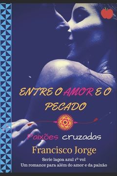 portada Entre O Amor E O Pecado: Paixões Cruzadas (en Portugués)