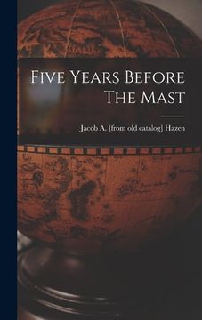 portada Five Years Before The Mast (en Inglés)