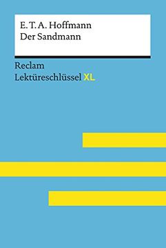 portada Der Sandmann von e. T. A. Hoffmann: Lektüreschlüssel mit Inhaltsangabe, Interpretation, Prüfungsaufgaben mit Lösungen, Lernglossar. (Reclam Lektüreschlüssel xl) (en Alemán)