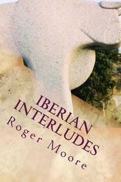 portada Iberian Interludes: Bull's Blood and Bottled Sun (en Inglés)