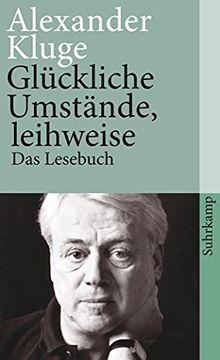 portada Glückliche Umstände, Leihweise: Das Lesebuch (Suhrkamp Taschenbuch) (in German)