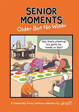 portada Senior Moments: Older But No Wiser (en Inglés)