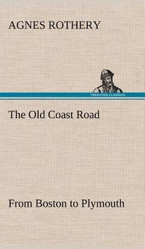 portada the old coast road from boston to plymouth (en Inglés)