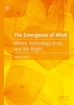 portada The Emergence of Mind: Where Technology Ends and We Begin (en Inglés)