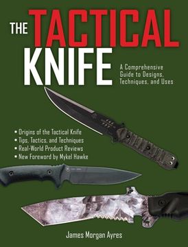 portada The Tactical Knife: A Comprehensive Guide to Designs, Techniques, and Uses
