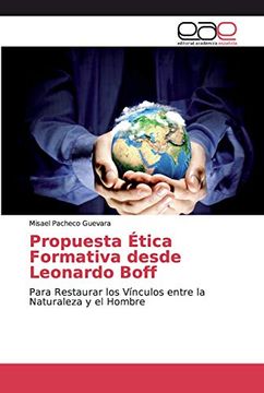 portada Propuesta Ética Formativa Desde Leonardo Boff: Para Restaurar los Vínculos Entre la Naturaleza y el Hombre