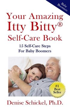 portada Your Amazing Itty Bitty(R) Self-Care Book: 15 Steps For Self-Care For Baby Boomers (en Inglés)