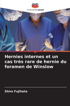 portada Hernies internes et un cas très rare de hernie du foramen de Winslow (in French)