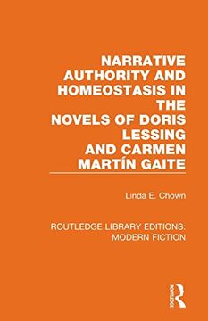 portada Narrative Authority and Homeostasis in the Novels of Doris Lessing and Carmen Martín Gaite (Routledge Library Editions: Modern Fiction) 