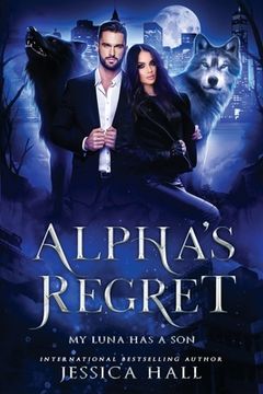 portada Alpha's Regret: My Luna Has A Son (en Inglés)