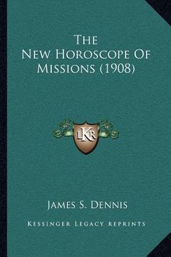 portada the new horoscope of missions (1908) (en Inglés)