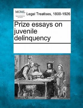 portada prize essays on juvenile delinquency (en Inglés)