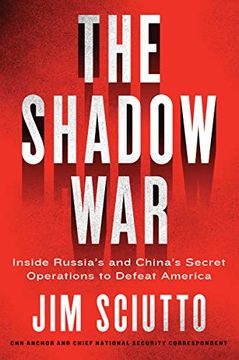 portada The Shadow War: Inside Russia's and China's Secret Operations to Defeat America (in English)