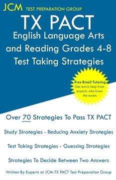 portada TX PACT English Language Arts and Reading Grades 4-8 - Test Taking Strategies: TX PACT 717 Exam - Free Online Tutoring - New 2020 Edition - The latest