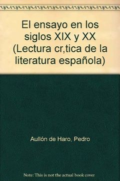 portada El ensayo en los siglos XIX y XX (Lectura cr,tica de la literatura española)