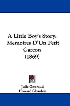 portada a little boy's story: memoires d'un petit garcon (1869) (in English)