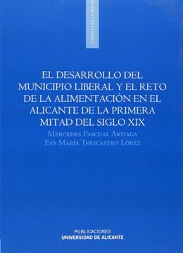 portada El Desarrollo Del Municipio Y El Reto De La Alimentación En El Alicante De La Primera Mitad Del Siglo XIX