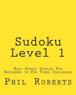 portada Sudoku Level 1: Easy Sudoku Puzzles For Beginners or For Timed Challenges (en Inglés)