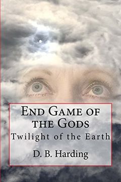 portada End Game of the Gods: Twilight of the Earth (en Inglés)