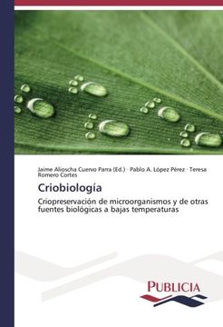 portada Criobiología: Criopreservación de microorganismos y de otras fuentes biológicas a bajas temperaturas (Spanish Edition)