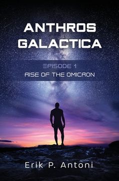 portada Anthros Galactica - Rise of the Omicron: Episode 1 (en Inglés)