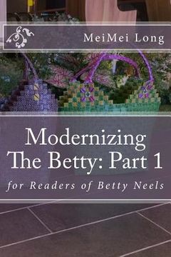 portada Modernizing The Betty: Part 1: for Readers of Betty Neels (en Inglés)