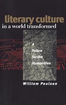 portada literary culture in a world transformed: a future for the humanities (en Inglés)