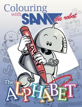 portada Colouring With sam the Robot - the Alphabet: Uk Edition (Sam the Robot Colouring Books) 