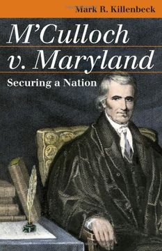 portada M'culloch v. Maryland: Securing a Nation (Landmark law Cases and American Society) (en Inglés)