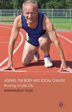 portada Ageing, the Body and Social Change: Running in Later Life (en Inglés)