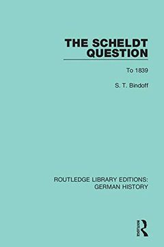 portada The Scheldt Question: To 1839 (Routledge Library Editions: German History) (en Inglés)
